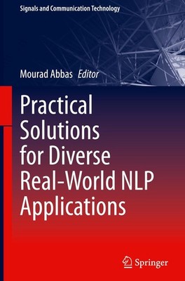 Practical Solutions for Diverse Real-World NLP Applications Mourad Abbas