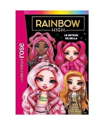 Rainbow High 09 - Le retour de Bella