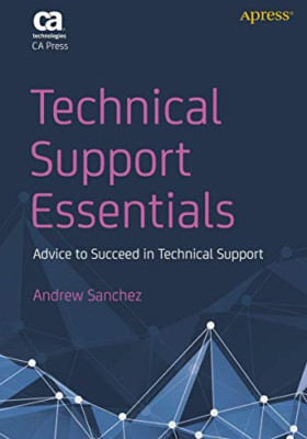 Technical Support Essentials: Advice to Succeed in Tech - Paperback NEW Sanchez,