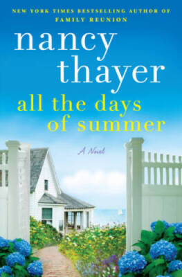 All the Days of Summer: A Novel - Hardcover By Thayer, Nancy - VERY GOOD