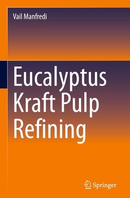 Eucalyptus Kraft Pulp Refining Vail Manfredi