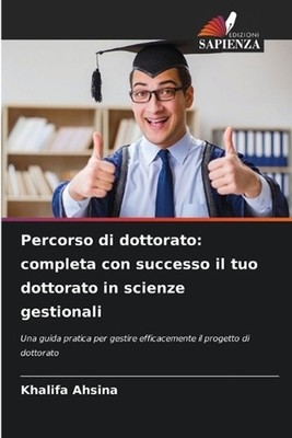 Percorso di dottorato: completa con successo il tuo dottorato in scienze gestion