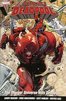 Despicable Deadpool Vol. 3, The Marvel Universe Kills Deadpool. Duggan