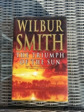 The Triumph of the Sun by Wilbur Smith (Hardcover, 2005)
