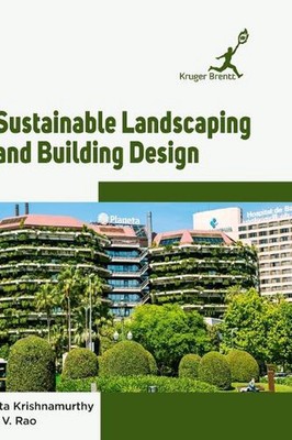 Sustainable Landscaping and Building Design by Sita Krishnamurth Hardcover Book