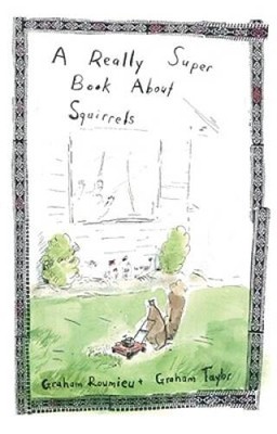 A Really Super Book About Squirrels - Hardcover By Taylor, Graham - VERY GOOD