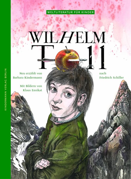Wilhelm Tell | Barbara Kindermann (U. A.) | Buch | Weltliteratur FüR Kinder-image