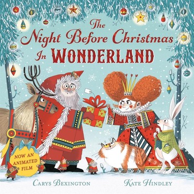 The Night Before Christmas in Wonderland: Now an Animated Film by Carys Bexingto