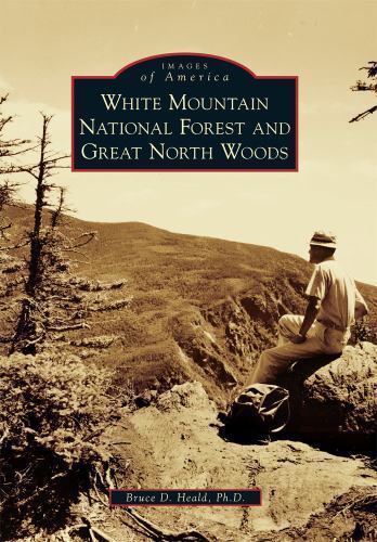Bruce D., Ph.D. He White Mountain National Forest and Great North Wo (Paperback) - Foto 1 di 1