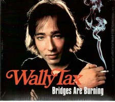 WALLY TAX - BRIDGES ARE BURNING ANTHOLGY ex OUTSIDERS VCLST SOLO + DEMOS SLD 2CD