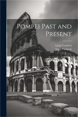 Pompei Past and Present (Paperback or Softback)
