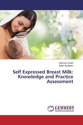 Karimah Qutah (u. a.) | Self Expressed Breast Milk: Knowledge and Practice...