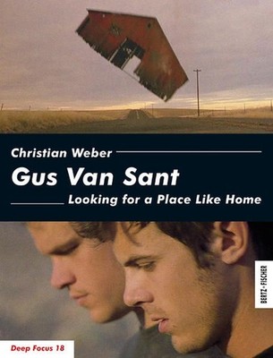 Gus Van Sant: Looking for a Place Like Home (Deep Focus) Looking for a Place Lik