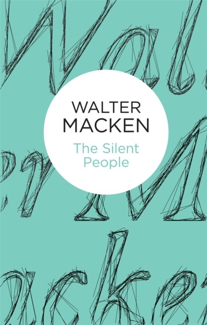 The Silent People by Walter Macken HARDBACK 9781447270720