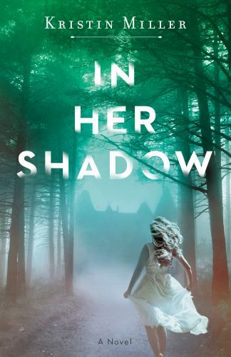 In Her Shadow : a Novel