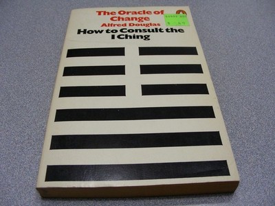 Oracle of Change: How to Consult the I Ching Alfred Douglas 1971 Paperback Book