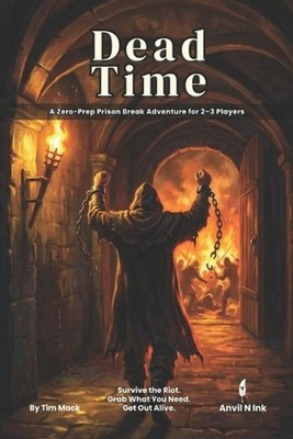 Dead Time A Zero-Prep Prison Break One-Shot for 2-3 Players: A D&D 5e Ready Adve