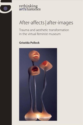 After-Affects | After-Images: Trauma and Aesthetic Transformation in the Virtual