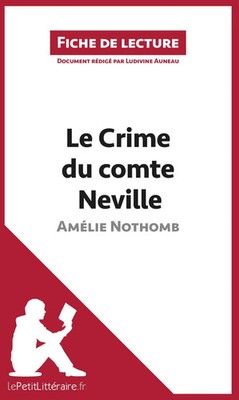 Le Crime du comte Neville d'Amélie Nothomb (Fiche de lecture) Taschenbuch 32 S.