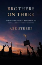 Brothers on Three: A True Story of Family, Resistance, and Hope on a Reservatio