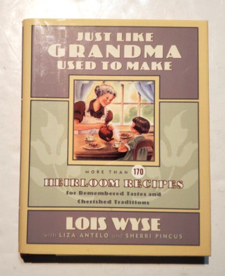 Just Like Grandma Used to Make : Heirloom Recipes (HC, 1998)