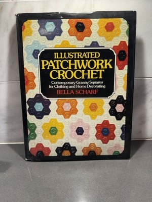 Illustrated Crochet Patchwork Bella Scharf Vintage Book Club Edition 1976