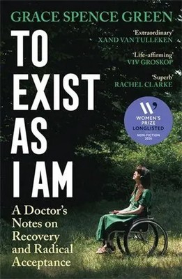 To Exist As I Am | Longlisted for the Women's Prize for Non-Fiction 2026 | Green