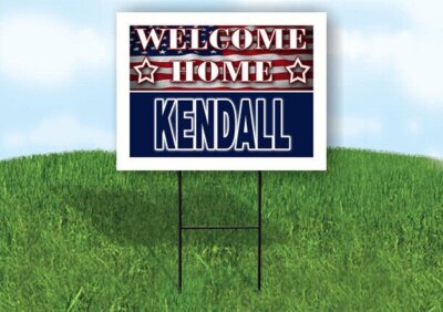 KENDALL WELCOME HOME FLAG 18 in x 24 in Yard Sign Road Sign with Stand