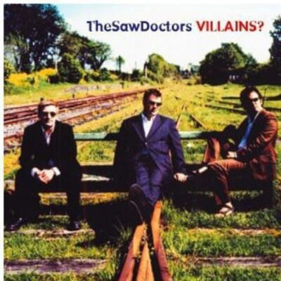 The Saw Doctors   Villains? CD