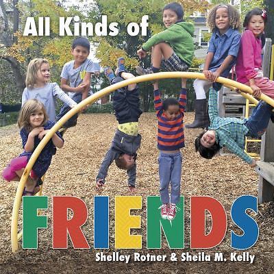 All Kinds of Friends by Kelly, Sheila M.; Rotner, Shelley