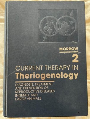 Used-Current Therapy in Theriogenology 2-Morrow (1986) (Reproductive Medicine)