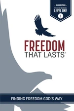Freedom That Lasts Student Manual (KJV): Finding Freedom God's Way