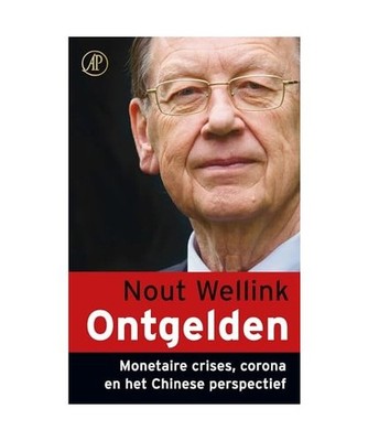 Ontgelden: monetaire crises, corona en het Chinese perspectief, Wellink, Nout