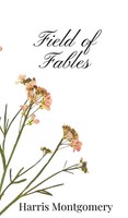 Harris Montgomery | Field Of Fables | Buch | Englisch (2025) | Ean 9781805666660