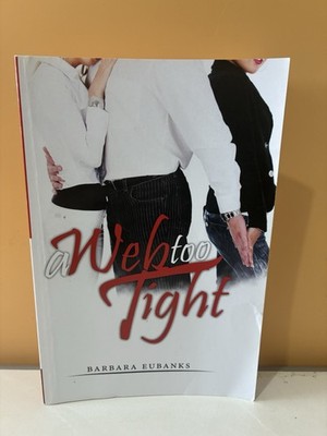 SIGNED- Web Too Tight by Barbara Eubanks 2012 Paperback