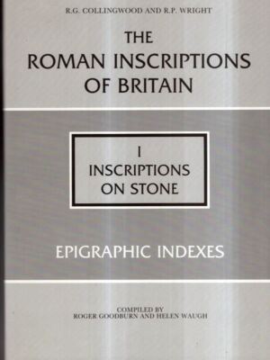 Die römischen Inschriften Großbritanniens, Band I: Inschriften auf Stein - 