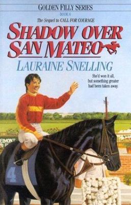 Shadow over San Mateo (Golden Filly, Book 6) by Lauraine Snelling