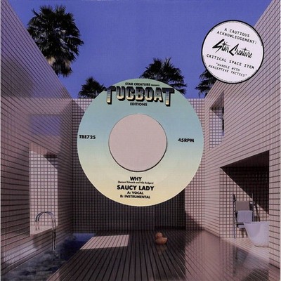 Saucy Lady / WHY & INSTRUMENTAL (7 INCH) / Tugboat Editions / TBE725 / 7 Inch