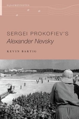 Sergei Prokofiev's Alexander Nevsky by Kevin Bartig (English) Hardcover Book