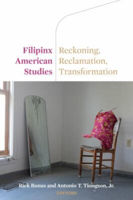 Filipinx American Studies : Reckoning, Reclamation, Transformation, Hardcover...