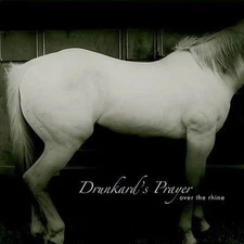 OVER THE RHINE - Drunkard's Prayer (CD 2005)