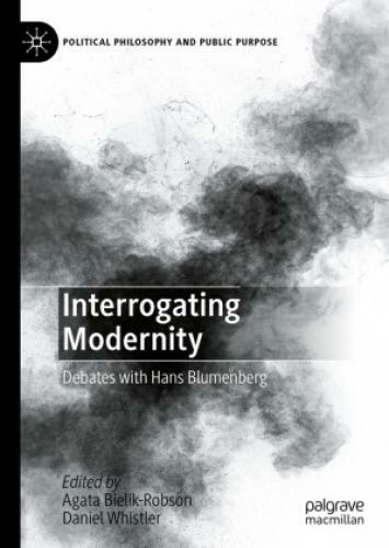 Interrogating Modernity Debates With Hans Blumenberg 5929