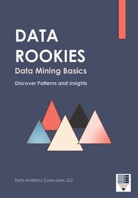 Data Rookies Data Mining Basics by Data Analytics Curriculum Paperback Book