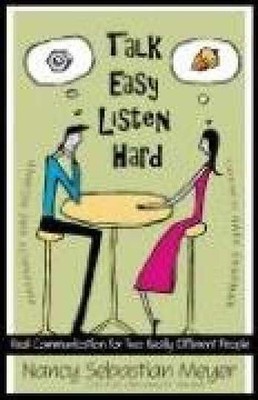 Talk Easy, Listen Hard: Real - Paperback, by Meyer Nancy Sebastian - Acceptable