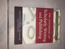The Handbook of Scholarly Writing and Publishing by Tim Hatcher and Tonette...