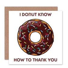 I Donut Know How To Thank You Thanks Doughnut Funny Blank Greeting Card