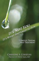 It's Not You, It's What Happened To You | Complex Trauma And Treatment | A.