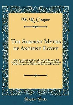 The Serpent Myths of Ancient Egypt: Being a Compar