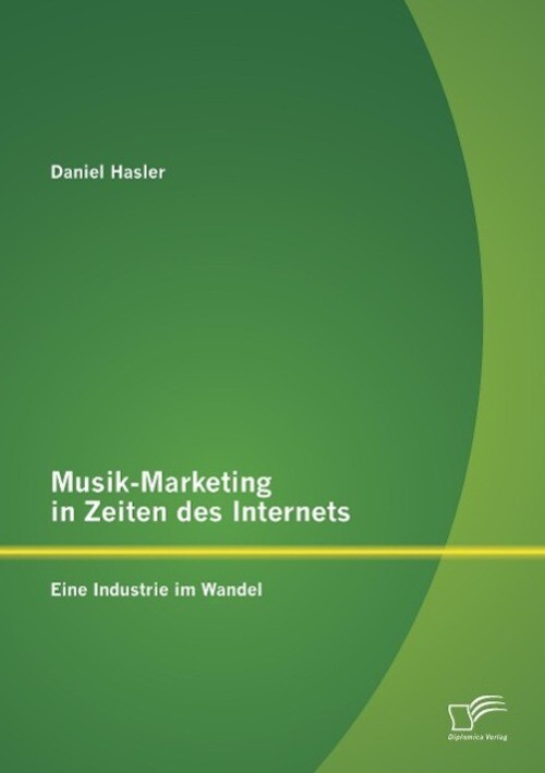 Thumbnail - Musik-marketing In Zeiten Des Internets: Eine Industrie Wandel Daniel