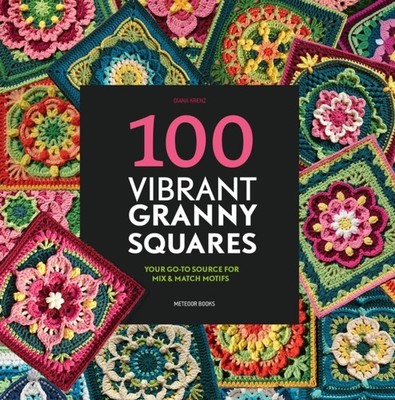 100 Vibrant Granny Squares by Diana Krenz (Paperback Book)